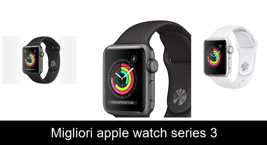 Migliori apple watch series 3