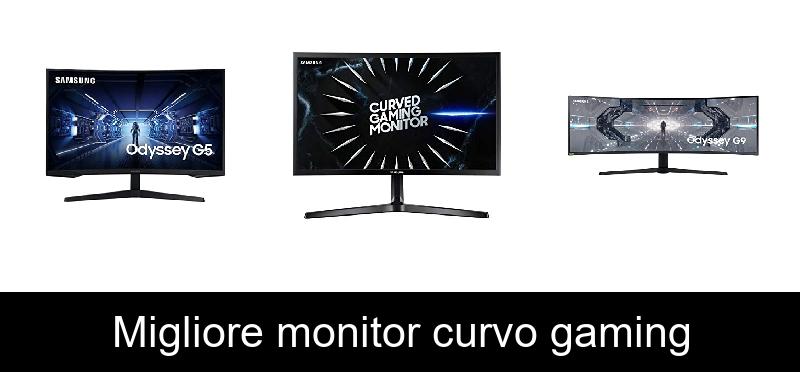 Migliore monitor curvo gaming