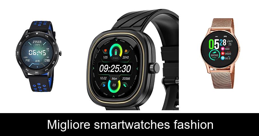 Migliore smartwatches fashion