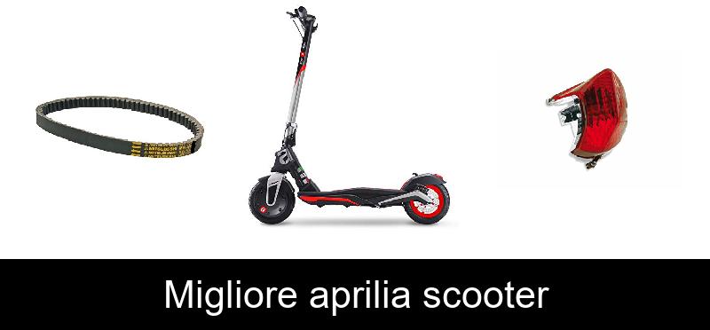 Migliore aprilia scooter