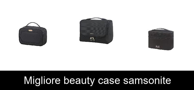Migliore beauty case samsonite