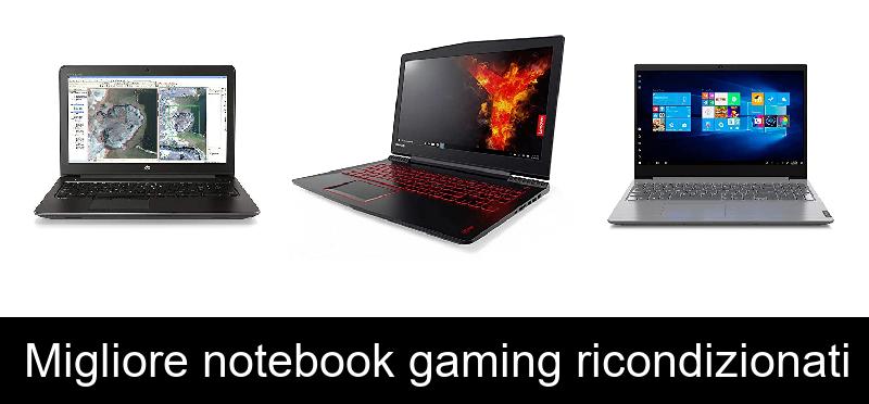 Migliore notebook gaming ricondizionati
