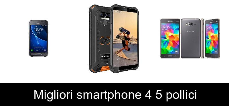 Migliori smartphone 4 5 pollici