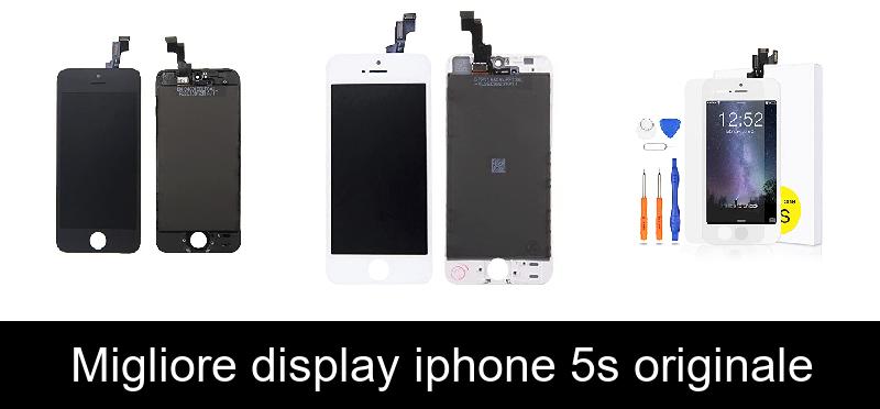 Migliore display iphone 5s originale