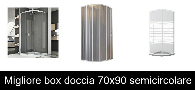 Migliore box doccia 70×90 semicircolare