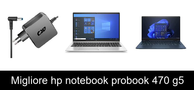 Migliore hp notebook probook 470 g5