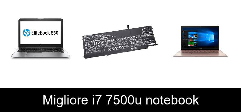 Migliore i7 7500u notebook