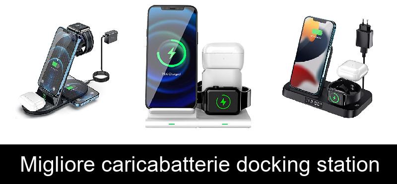Migliore caricabatterie docking station