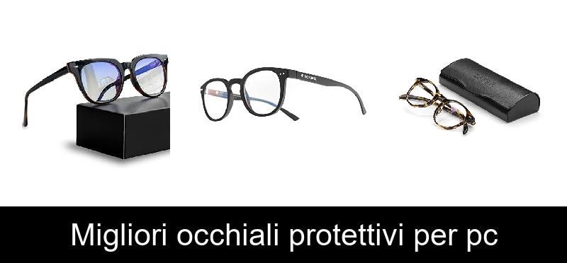 Migliori occhiali protettivi per pc