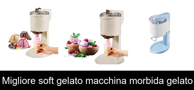 Migliore soft gelato macchina morbida gelato