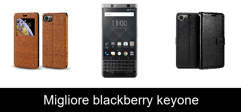 Migliore blackberry keyone