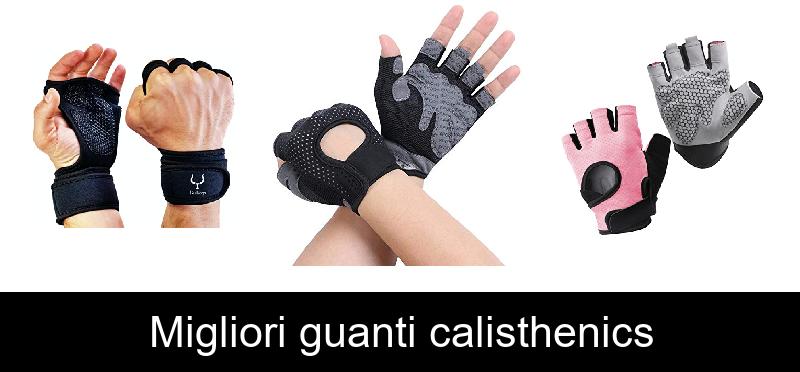 Migliori guanti calisthenics
