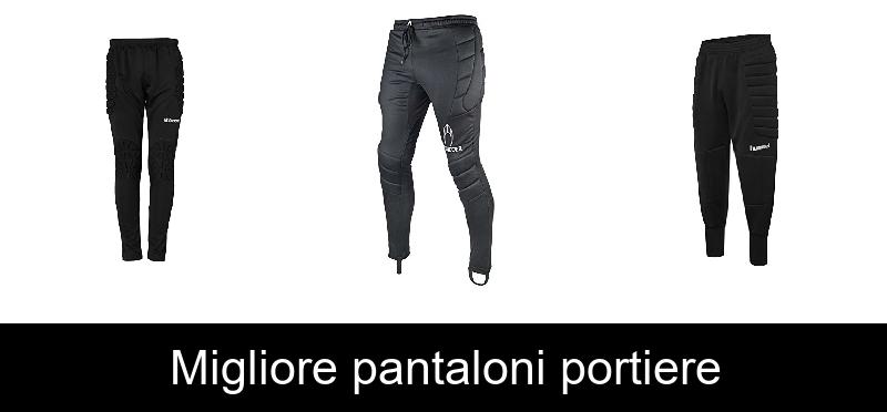 Migliore pantaloni portiere
