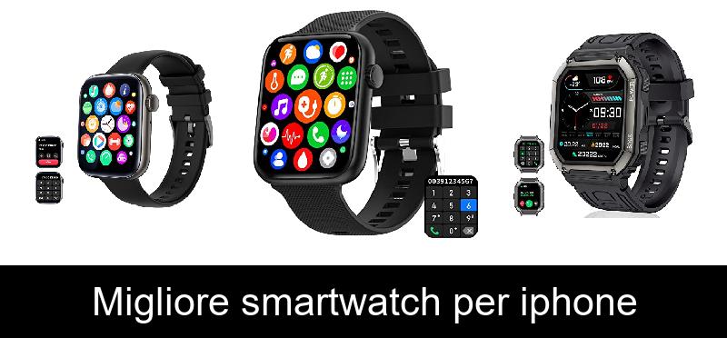 Migliore smartwatch per iphone