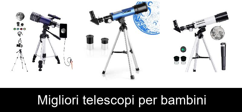 Migliori telescopi per bambini