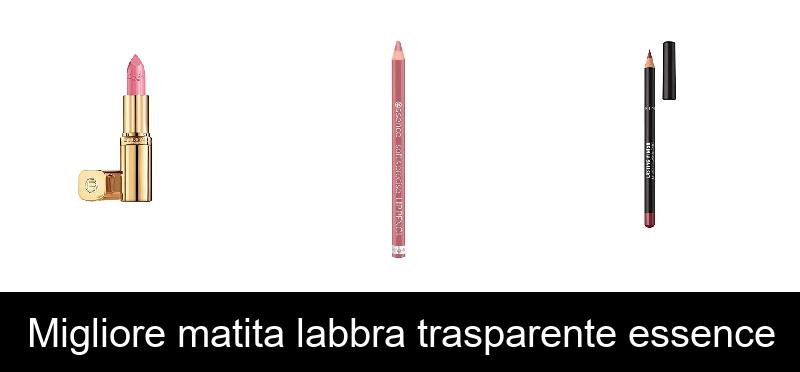 recensione Migliore matita labbra trasparente essence