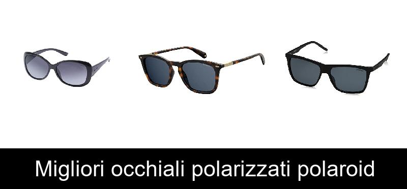 Migliori occhiali polarizzati polaroid