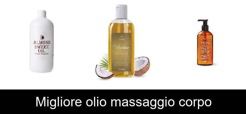Migliore olio massaggio corpo