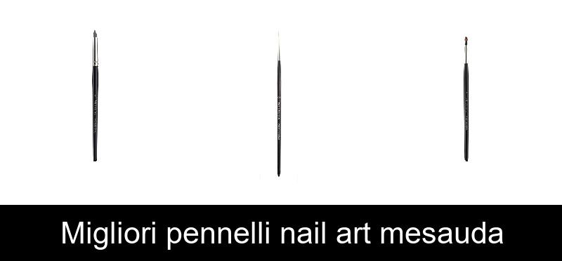 Migliori pennelli nail art mesauda