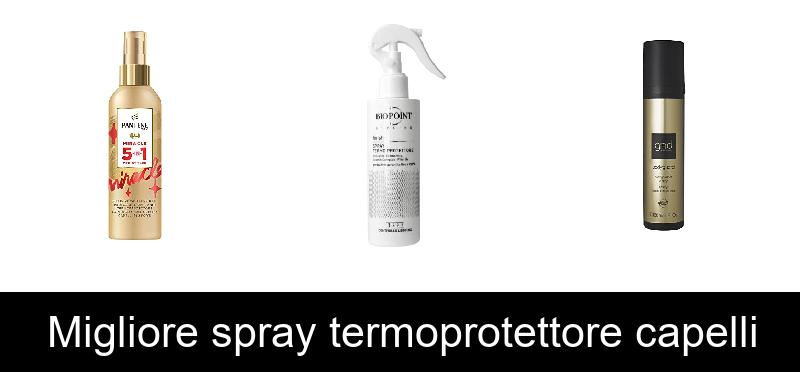 Migliore spray termoprotettore capelli