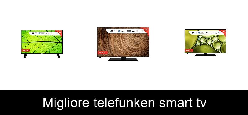 Migliore telefunken smart tv