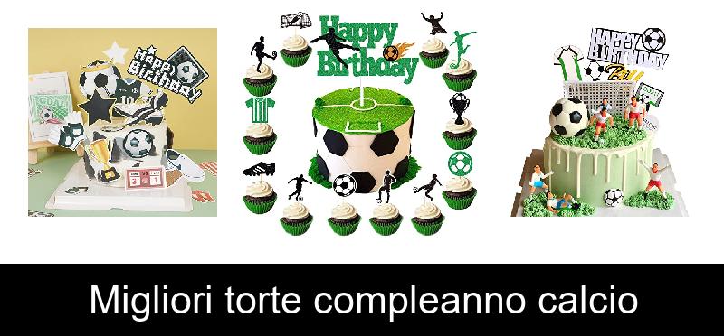 recensione Migliori torte compleanno calcio