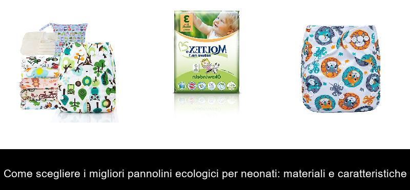 Come scegliere i migliori pannolini ecologici per neonati: materiali e caratteristiche