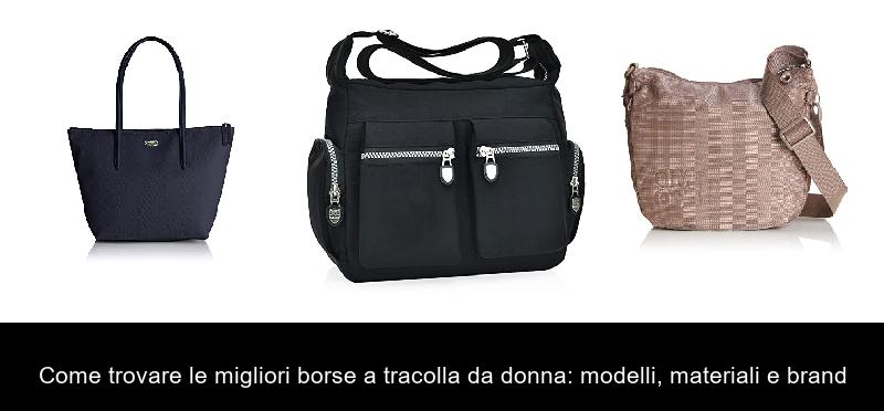 Come trovare le migliori borse a tracolla da donna: modelli, materiali e brand