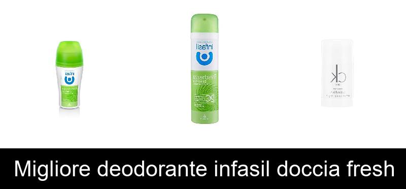 Migliore deodorante infasil doccia fresh