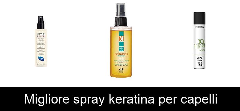 Migliore spray keratina per capelli