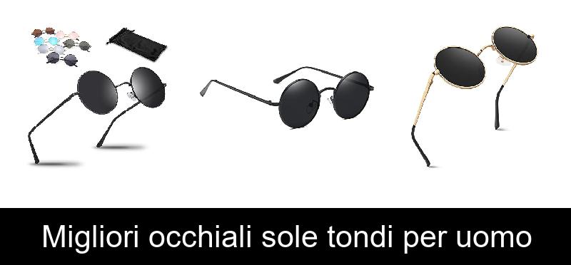 Migliori occhiali sole tondi per uomo