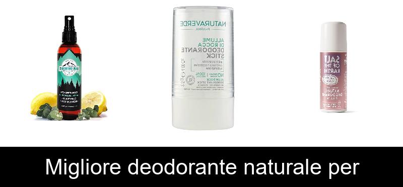 recensione Migliore deodorante naturale per