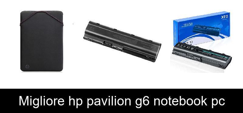 Migliore hp pavilion g6 notebook pc