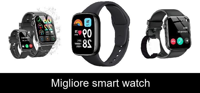 recensione Migliore smart watch